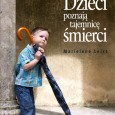 Dzieci poznają tajemnicę śmierci Dzieci poznają tajemnicę śmierci Marielene Leist Śmierć i żałoba to sprawy, o których bardzo trudno rozmawiać z dziećmi. Często unikamy tego tematu, nawet wtedy, kiedy śmierć bezpośrednio dotyka samego dziecka i jego najbliższych. Tymczasem,...